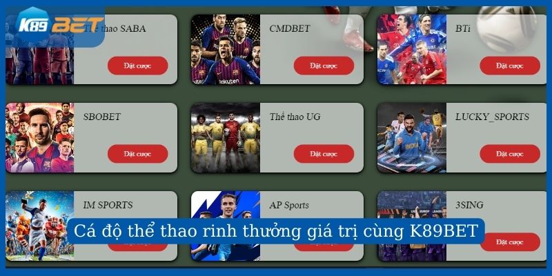 Cá độ thể thao rinh thưởng giá trị cùng K89BET