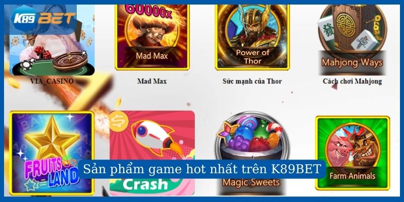 Sản phẩm game hot nhất trên K89BET