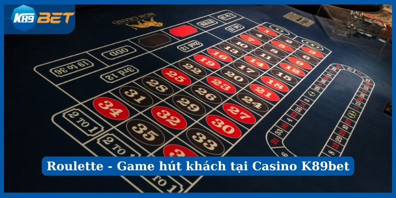 Roulette - Game hút khách tại Casino K89bet