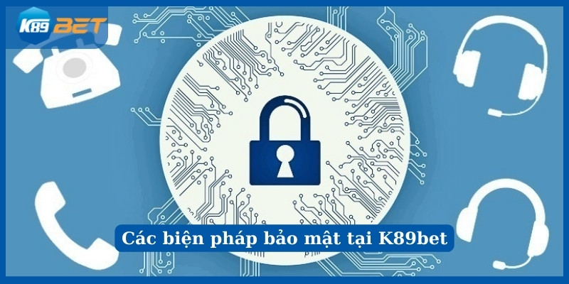 Chính sách bảo mật K89bet bảo vệ quyền lợi người chơi