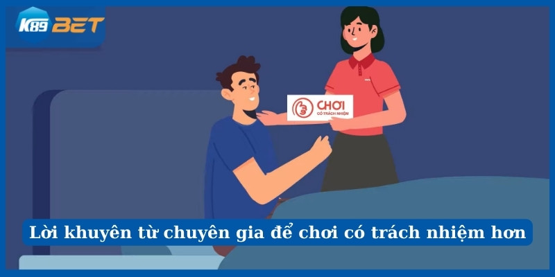 Lời khuyên từ chuyên gia để chơi có trách nhiệm hơn