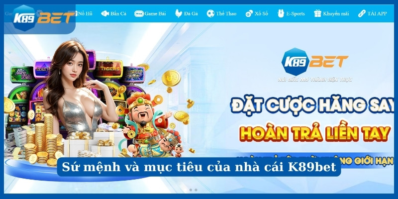 Sứ mệnh và mục tiêu của nhà cái K89bet