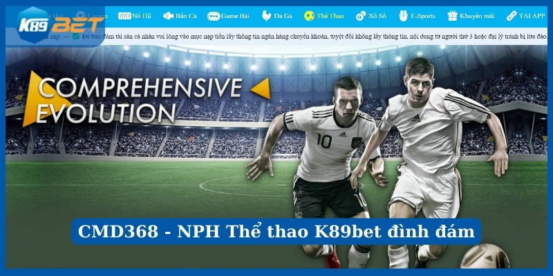 CMD368 - NPH Thể thao K89bet đình đám